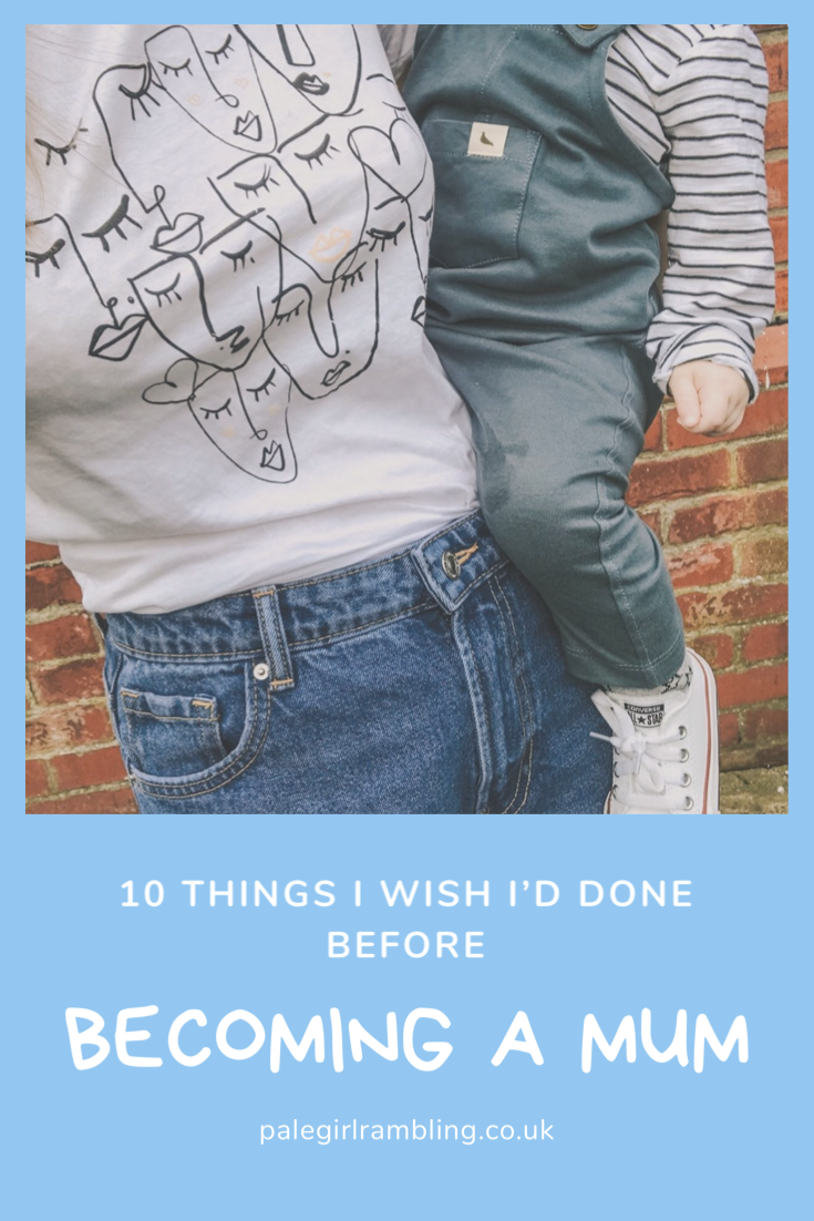 10 Things I Wish I’d Done More Of Before Becoming a Mum