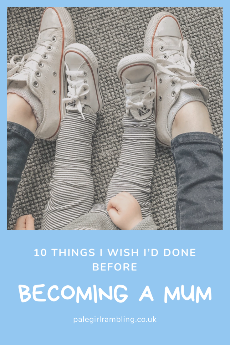 10 Things I Wish I’d Done More Of Before Becoming a Mum